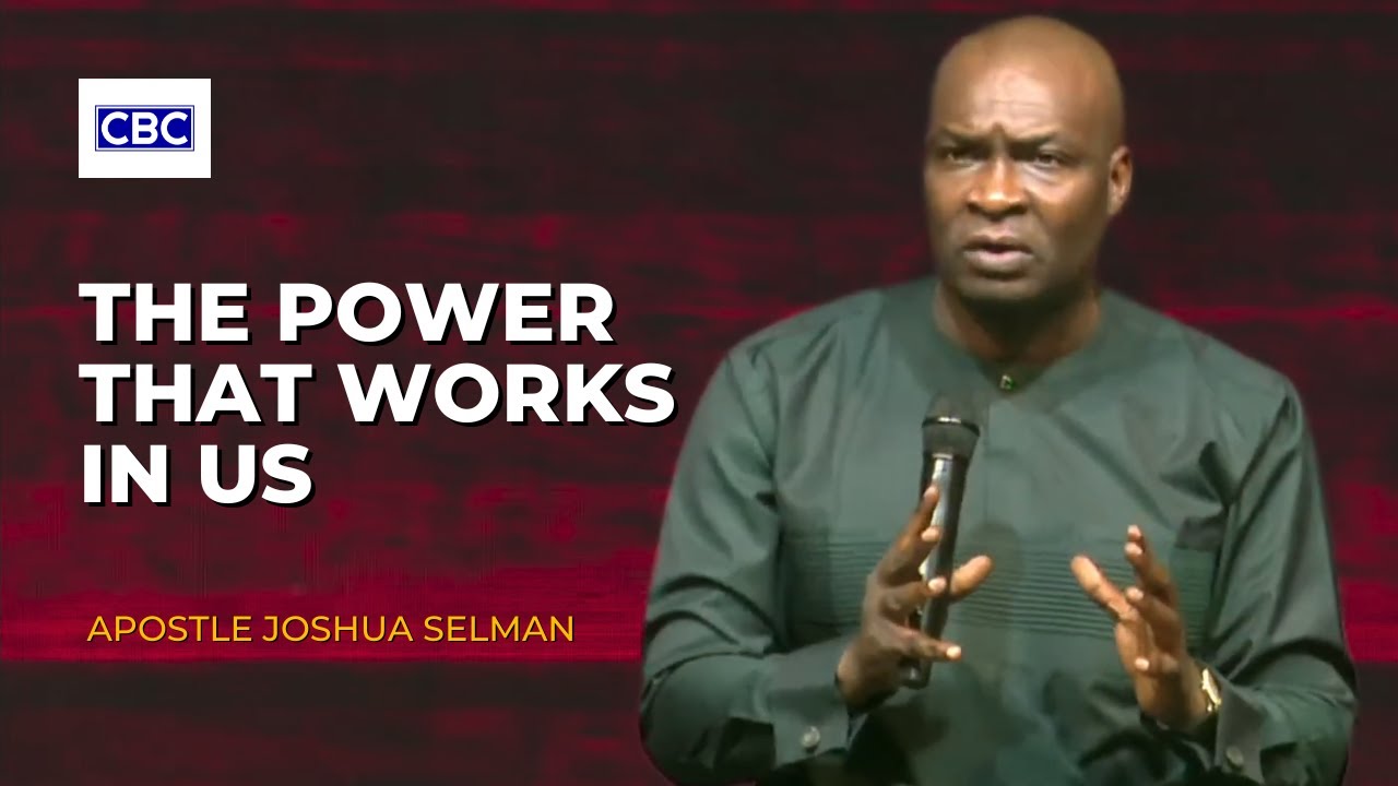 The Power That Works In Us || Apostle Joshua Selman