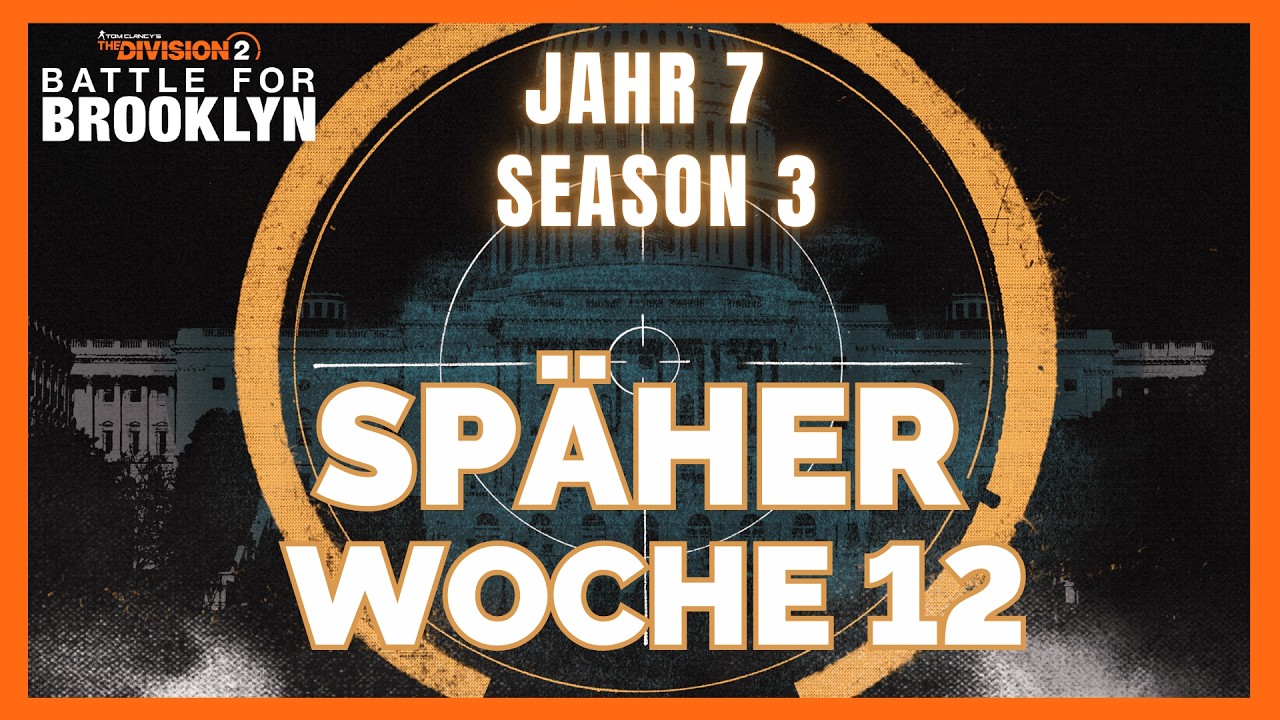 SP&Auml;HER WOCHE 12 Jahr 7 Season 3 The Division 2/The Division 2 Sp&auml;her 12 Y7S3 /The Division 2 Deutsch