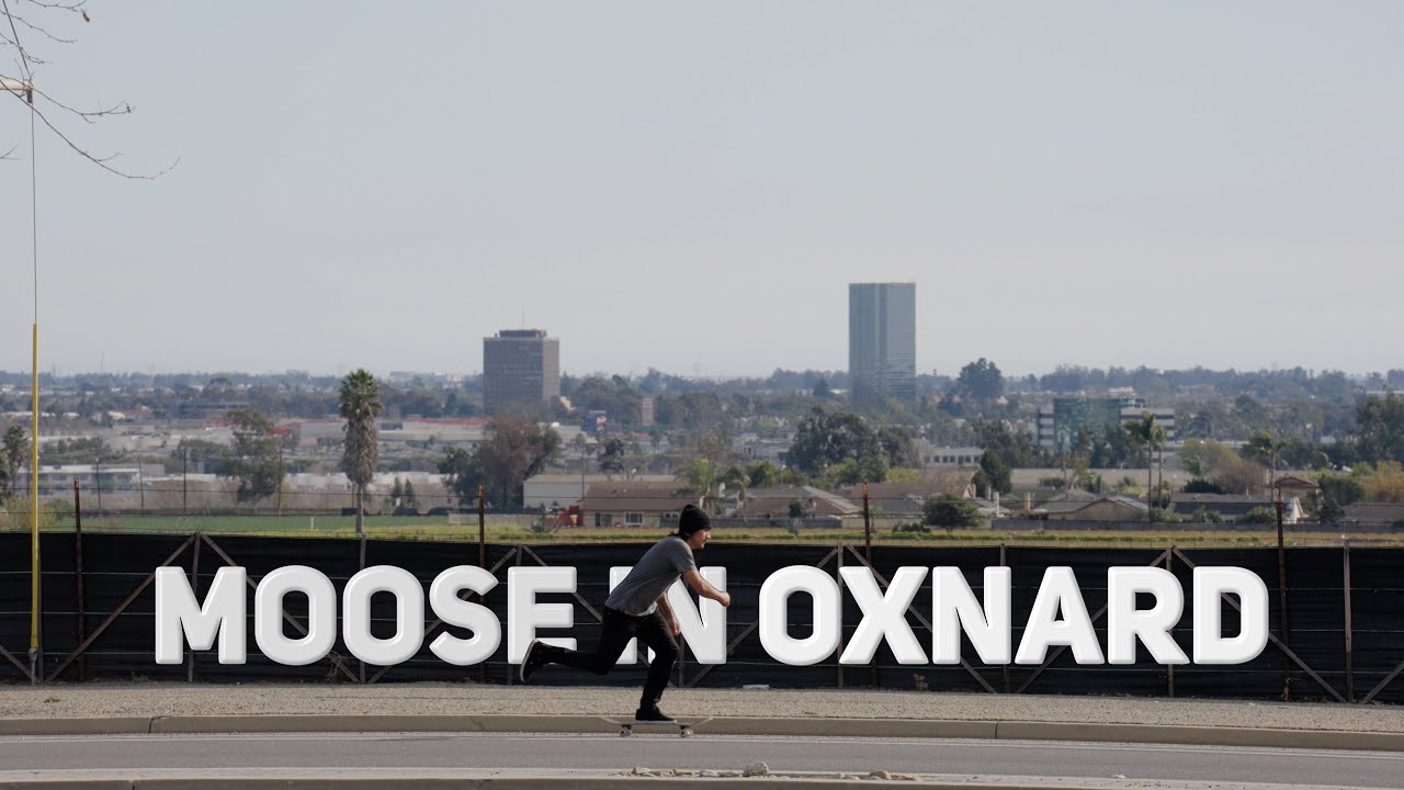 Moose in Oxnard (SKATEBOARDING)