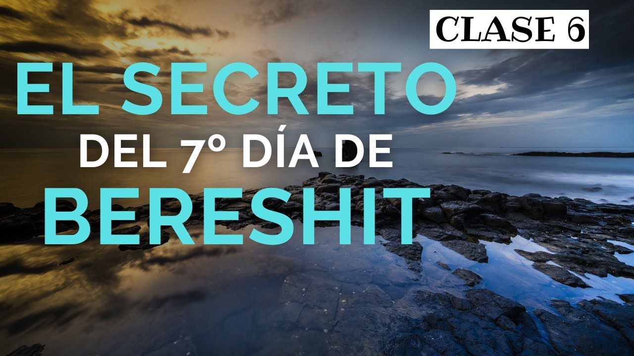 El séptimo día de la creación y el descanso de Dios | Estudio del libro de Bereshit | Clase 6