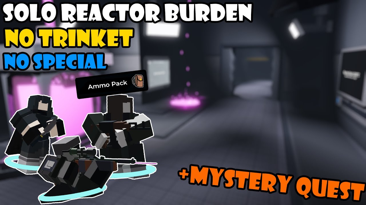 Solo Reactor Burden + Mystery Quest | World Tower Defense V1.12/V1.12.1