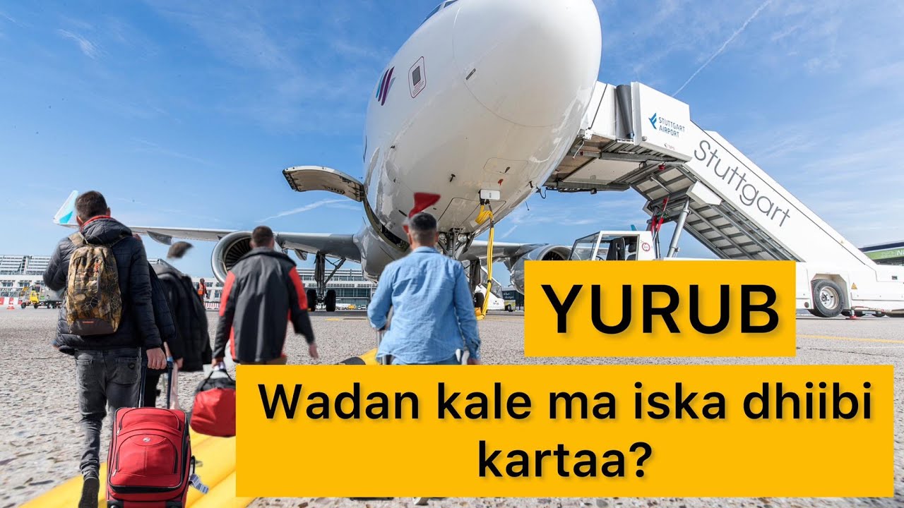 VISA HA YURUB , WADAN KALE MAKU TAGI KARTAA ?