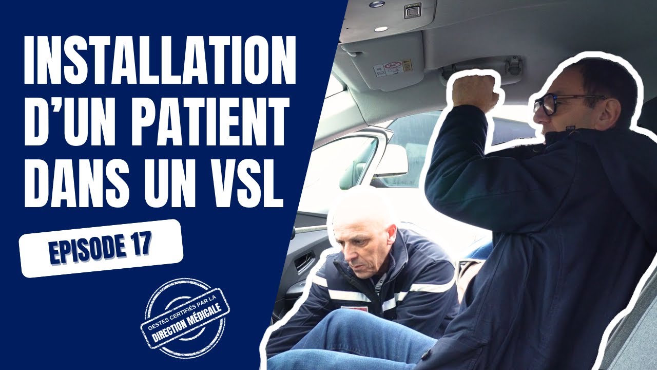 Tuto L'installation d'un patient dans un véhicule sanitaire léger (VSL)