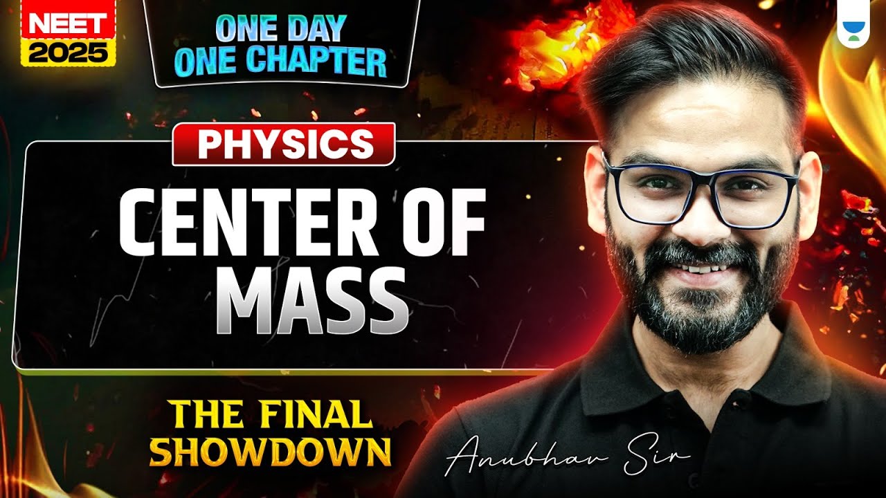 Center Of Mass in One Shot | NEET 2025 | Anubhav Srivastava