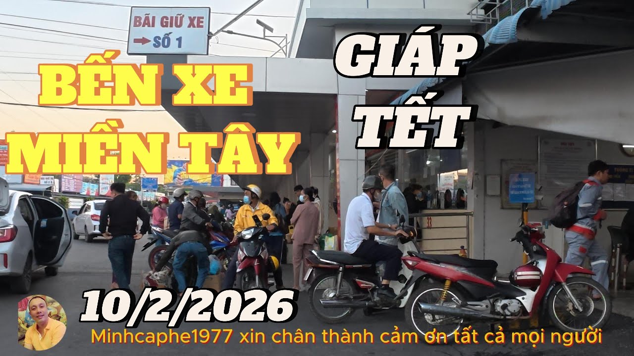 BẾN XE MIỀN TÂY...NHỮNG NGÀY CẬN TẾT...10/2/2026