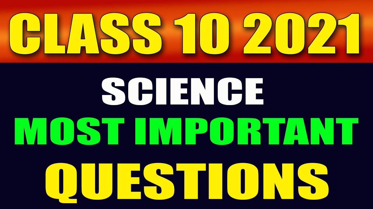 CLASS 10 2021 | SCIENCE MOST IMPORTANT QUESTIONS FOR CLASS 10 | CBSE BOARD EXAM 2021 | PaciNail