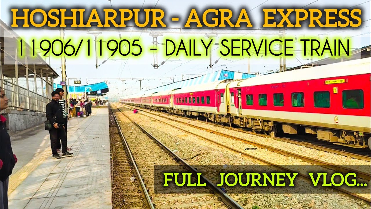 11906/11905 HOSHIARPUR AGRA EXPRESS VIA CHANDIGARH | LUDHIANA TO MATHURA FULL TRAIN JOURNEY| LHB RUN