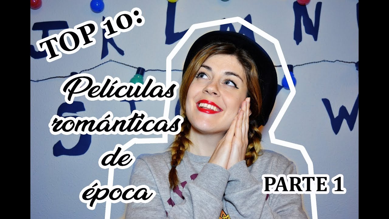 TOP 10: Películas Románticas de Época (parte 1)  ||| ENTRE TULIPANES |||