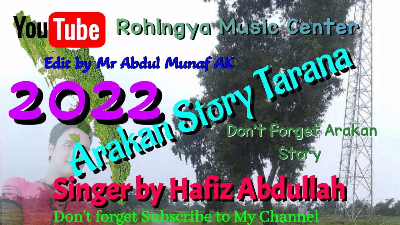 Rohingya the best Tarana about Arakan Story by Hafiz Abdullah @rohingyamusiccenter