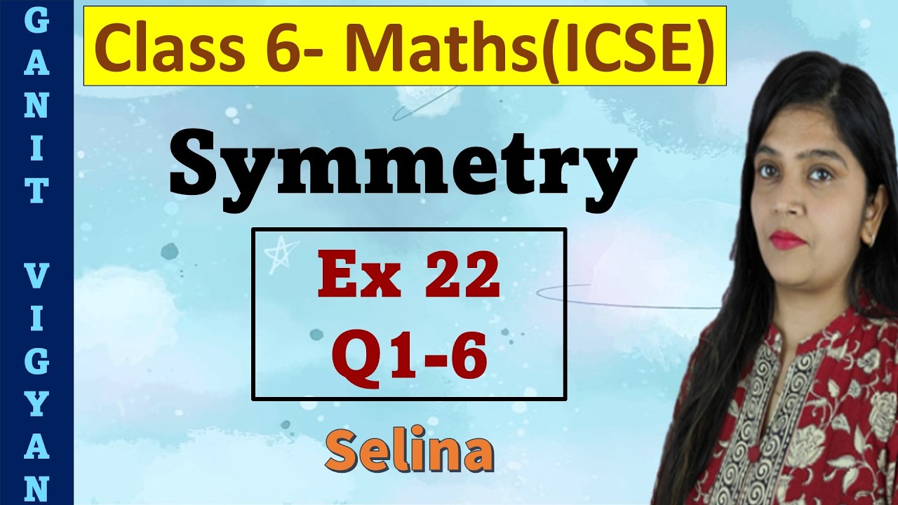 Symmetry | ICSE class 6 mathematics | Chapter 22 | Exercise 22 | Q 1- 6 | Selina