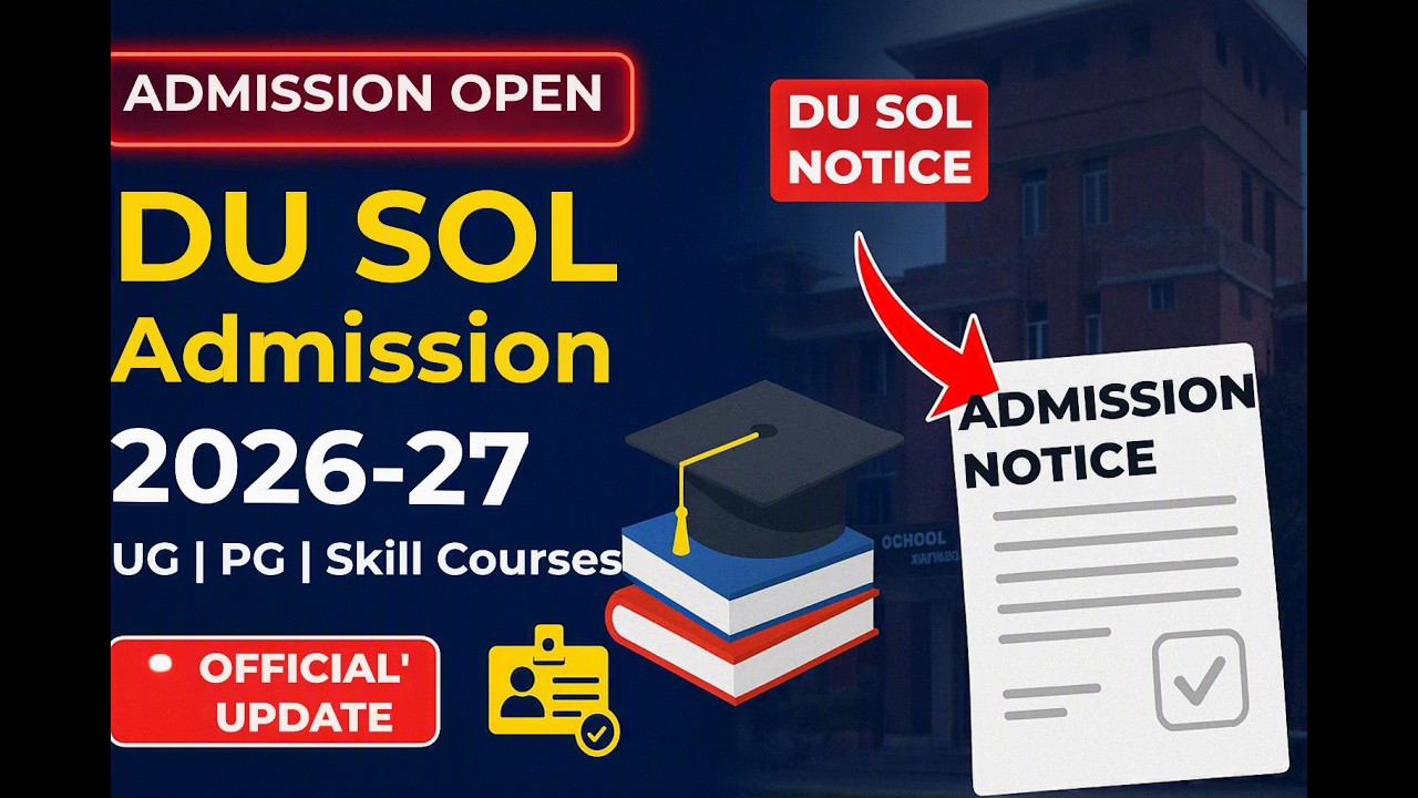 🔥DU SOL Admission 2026-27 Official Notification OUT UG,PG & Skill Courses Admission open