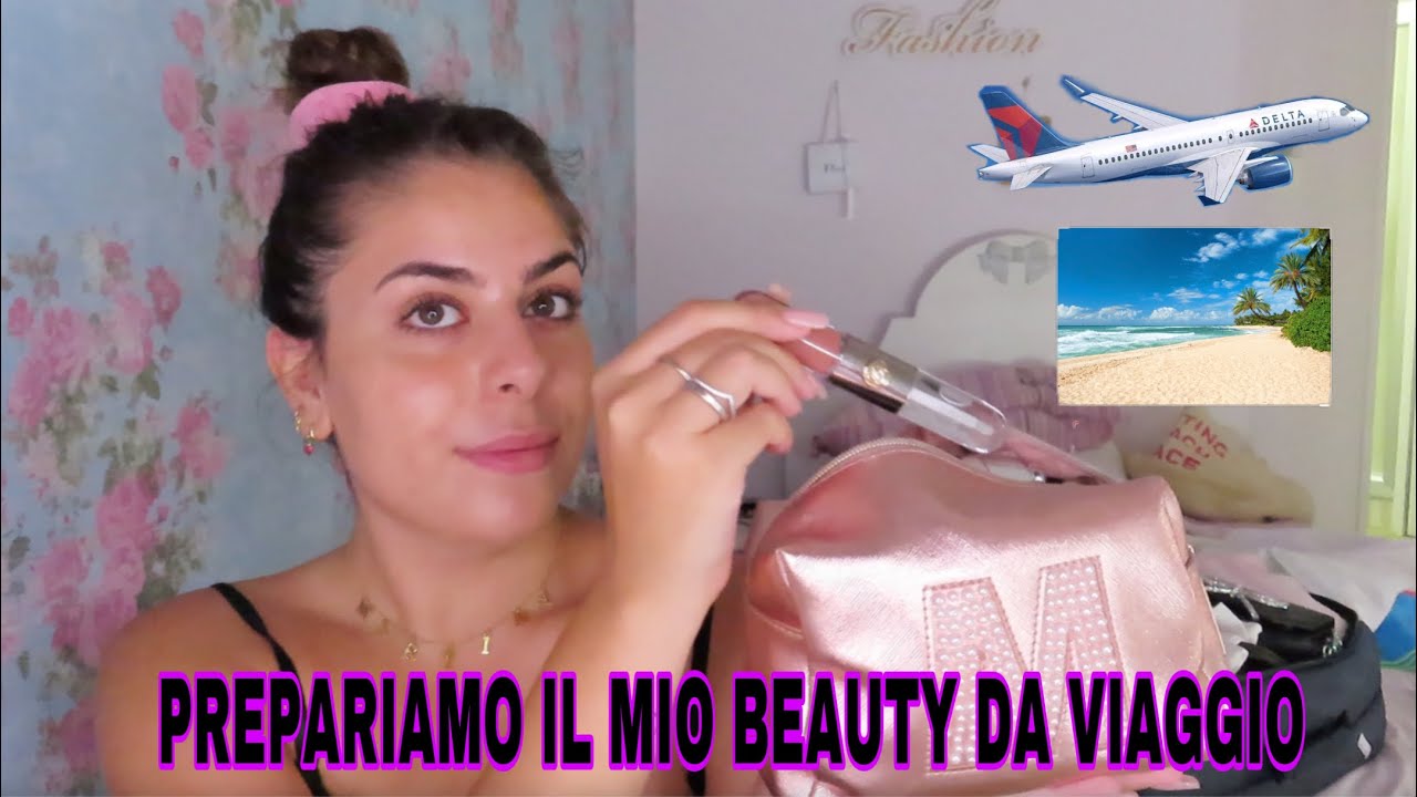 PREPARIAMO IL MIO BEAUTY DA VIAGGIO