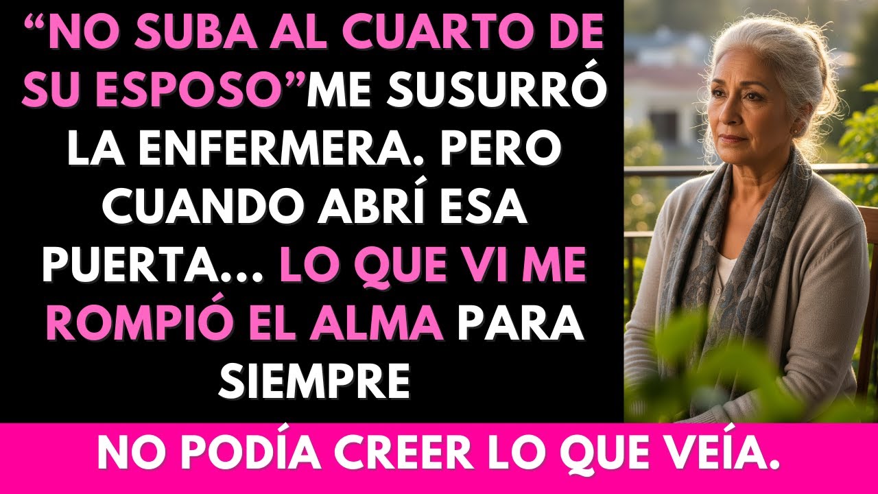 “No subas al cuarto de tu esposo”, me dijo la enfermera  Lo que encontré ahí me rompió el alma