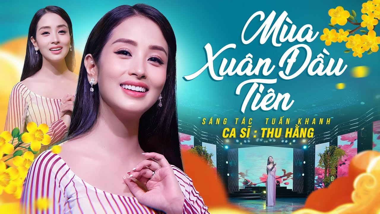 Mùa Xuân Đầu Tiên - Thu Hằng (Xuân 2026) | Bao nhiêu thương nhớ gom nhặt đầy ...