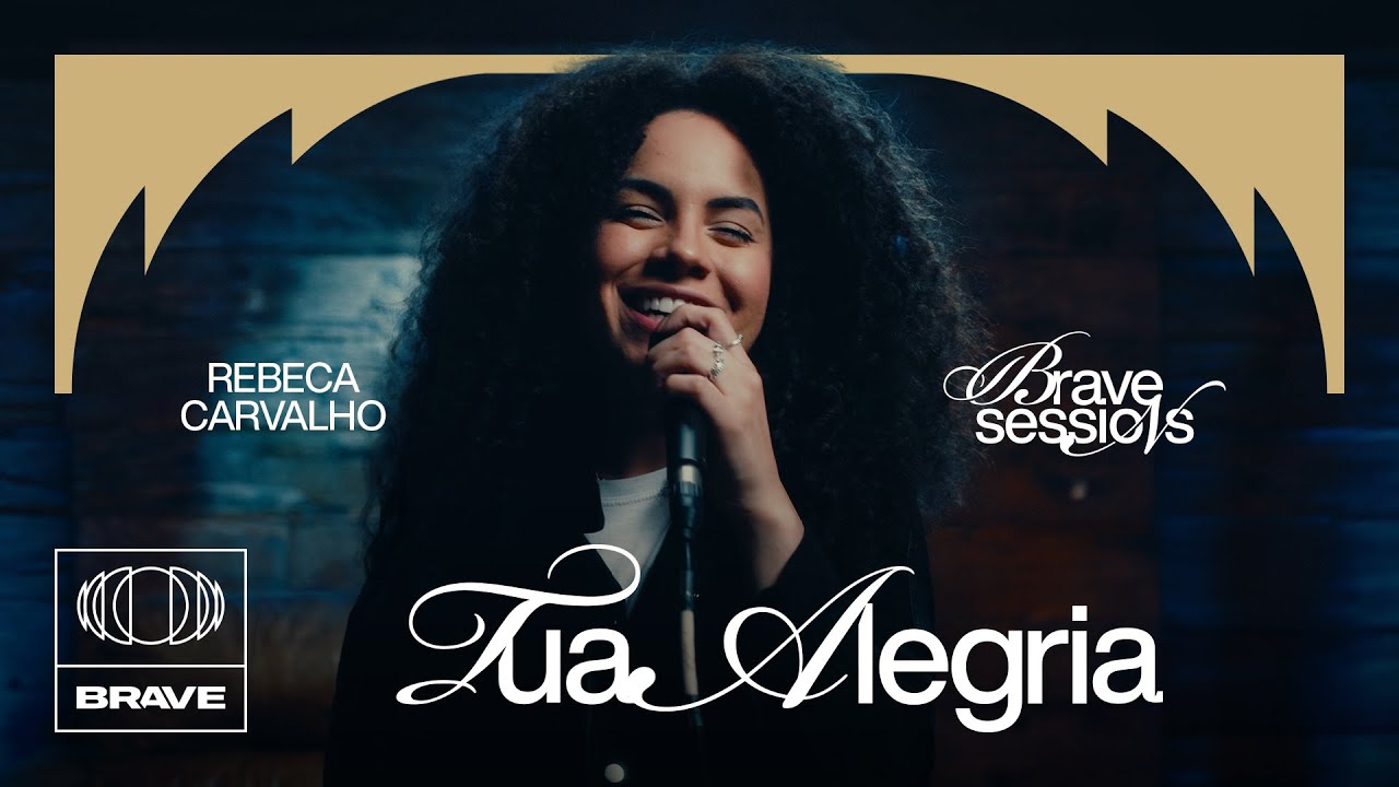 Rebeca Carvalho - Tua Alegria (Ao Vivo) | BRAVE Sessions