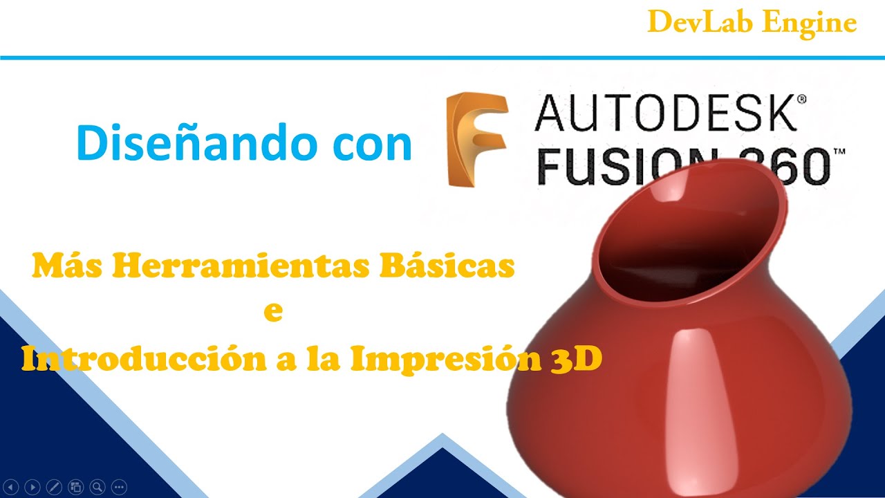 2 - Más Herramientas Básicas e Impresión 3D - Curso de Modelado 3D con Autodesk Fusion 360