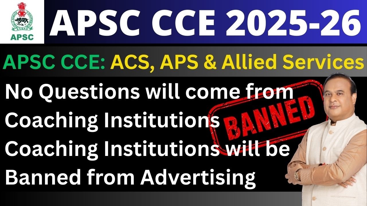 APSC CCE 2025-26: Coaching Institutions Banned