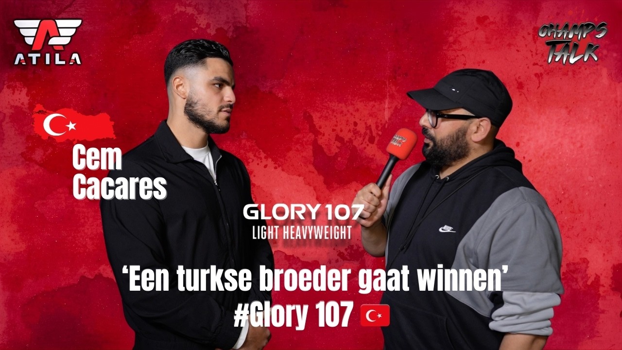 CEM CÁCERES ‘EEN TURKSE BROEDER GAAT WINNEN!’ #GLORY107 🇹🇷