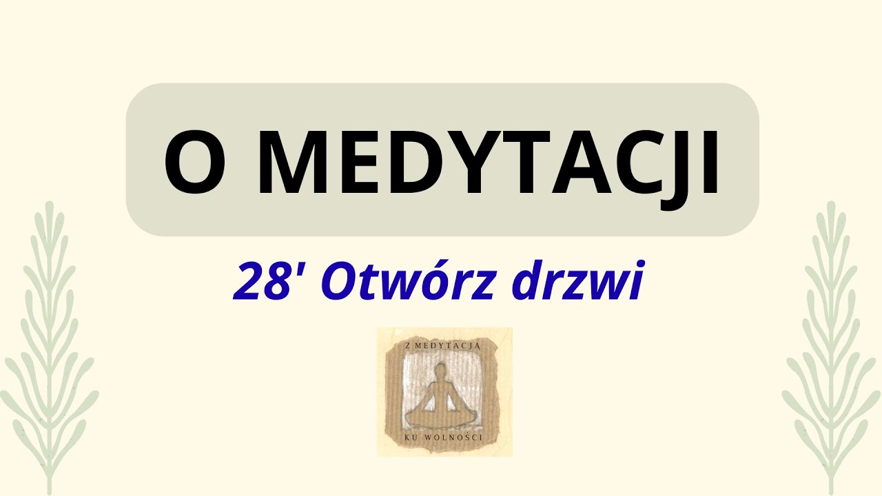 28' O Medytacji ( Otwórz drzwi )