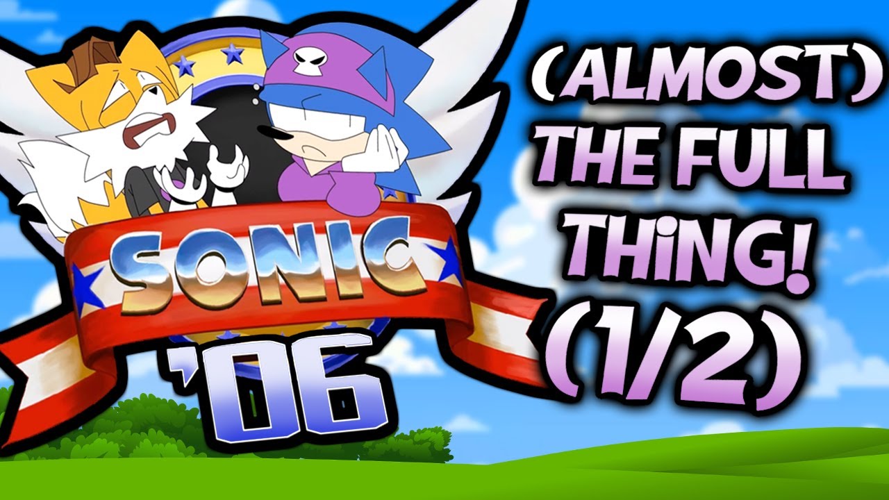 Matt & Liam Play Sonic 2006 (Part 1/2)