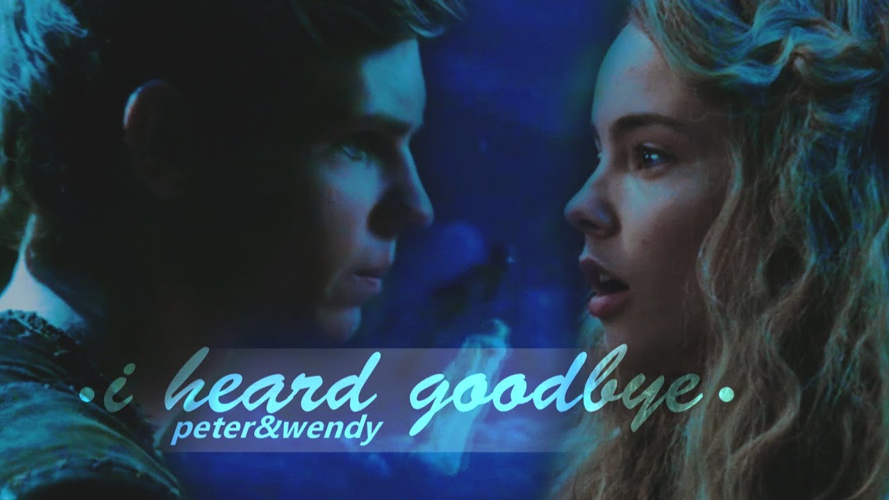 I Heard Goodbye | Peter&Wendy