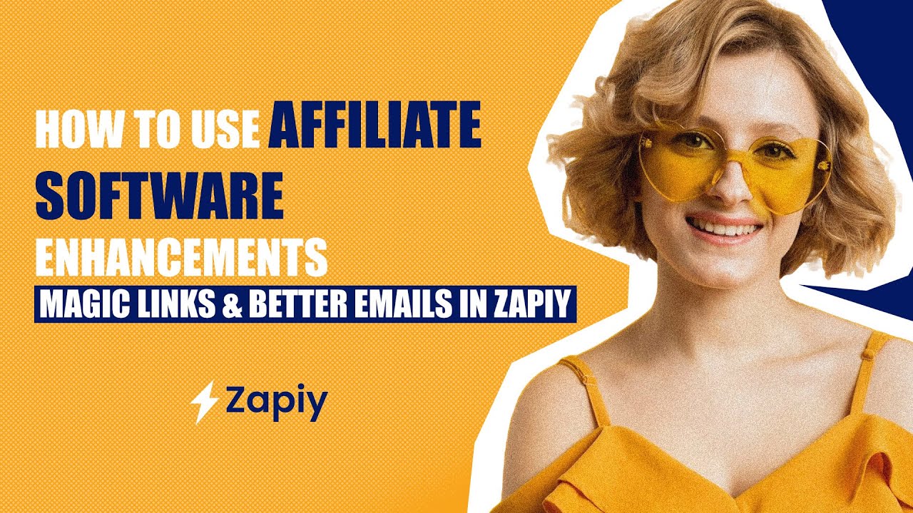 How to Use Affiliate Software Enhancements: Magic Links & Better Emails in Zapiy