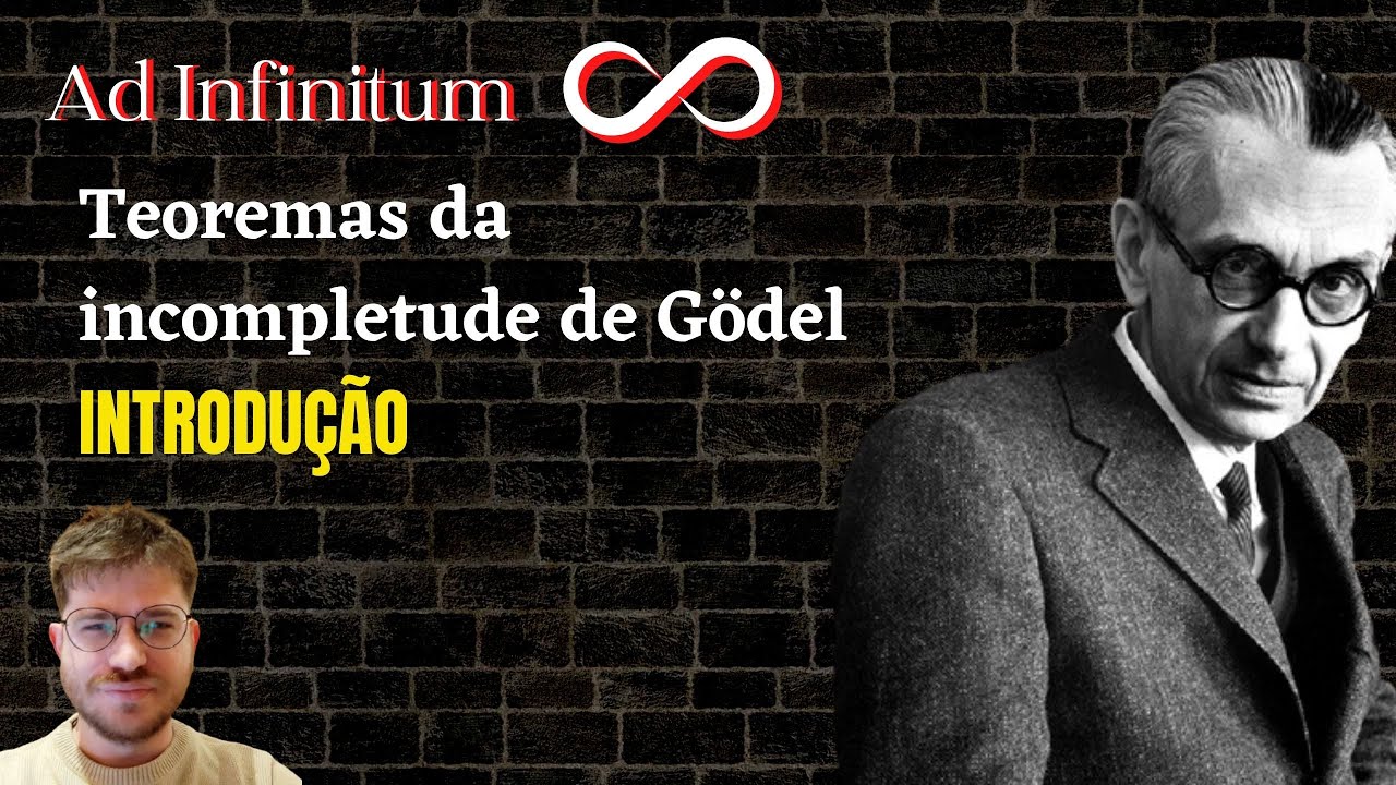 Teoremas da incompletude de Gödel - introdução (parte 1)