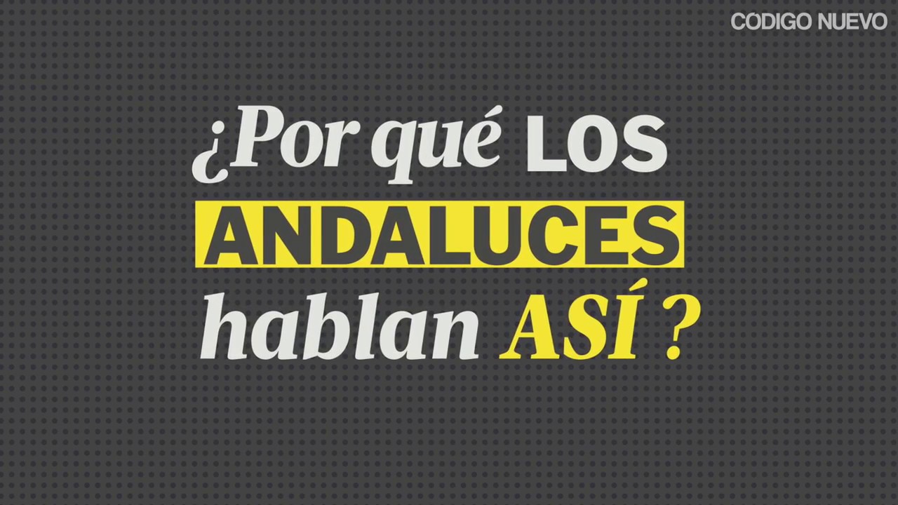¿Por qué los andaluces hablan así?