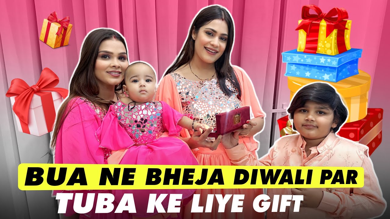 Bua ne bheja diwali par tuba ke liye gift | Chiku Malik Vlogs