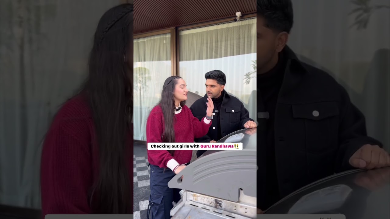 Checking Out Girls With Guru Randhawa