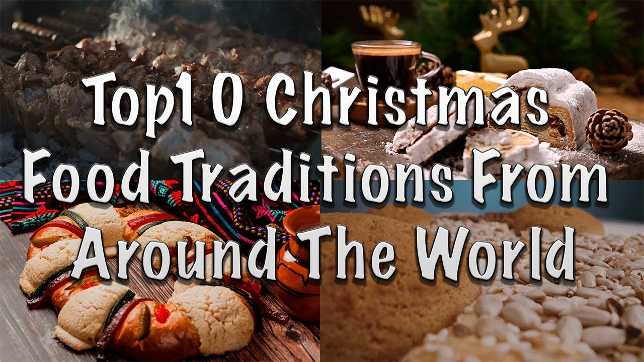 Top 10 Christmas Food Traditions Around  World