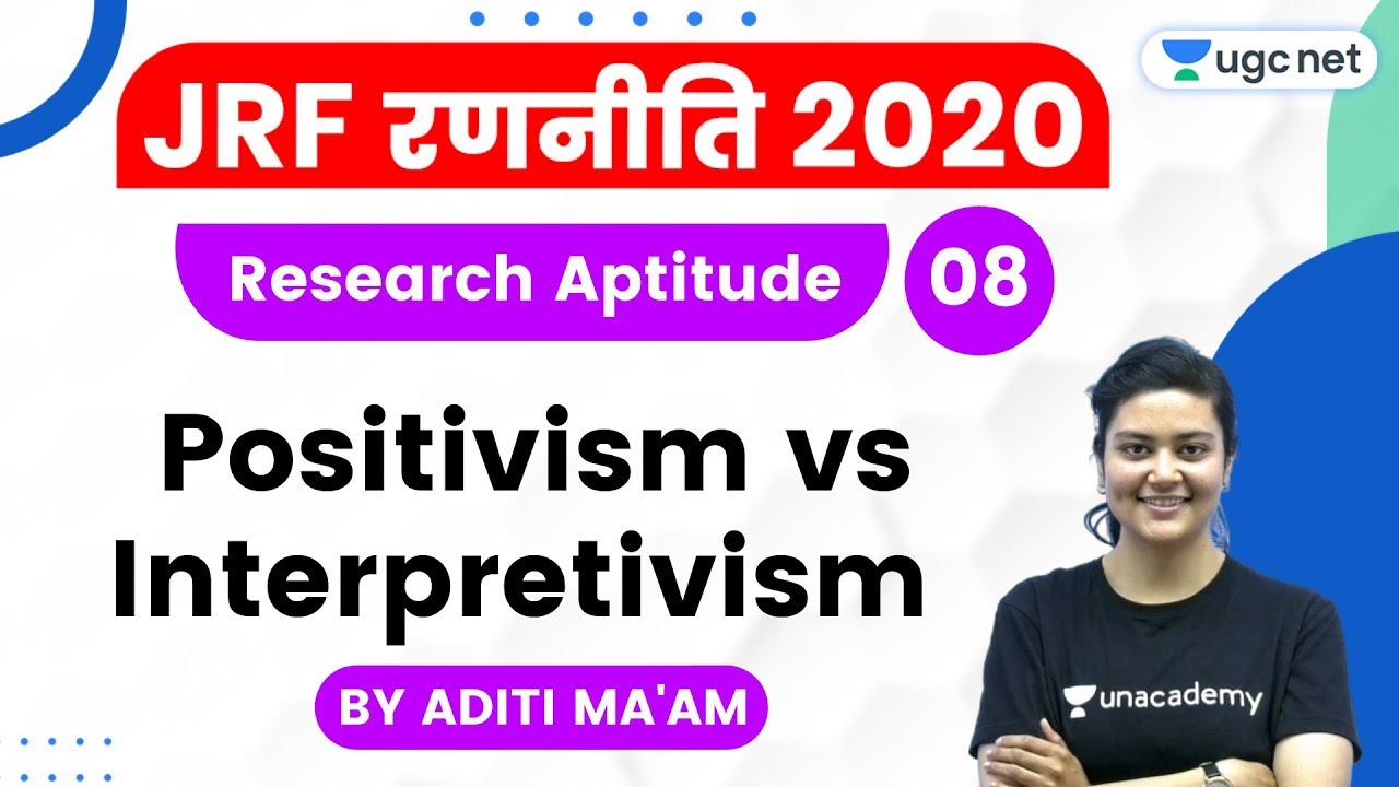 JRF Ranniti 2020 | Research Aptitude by Aditi Ma'am | Positivism vs Interpretivism