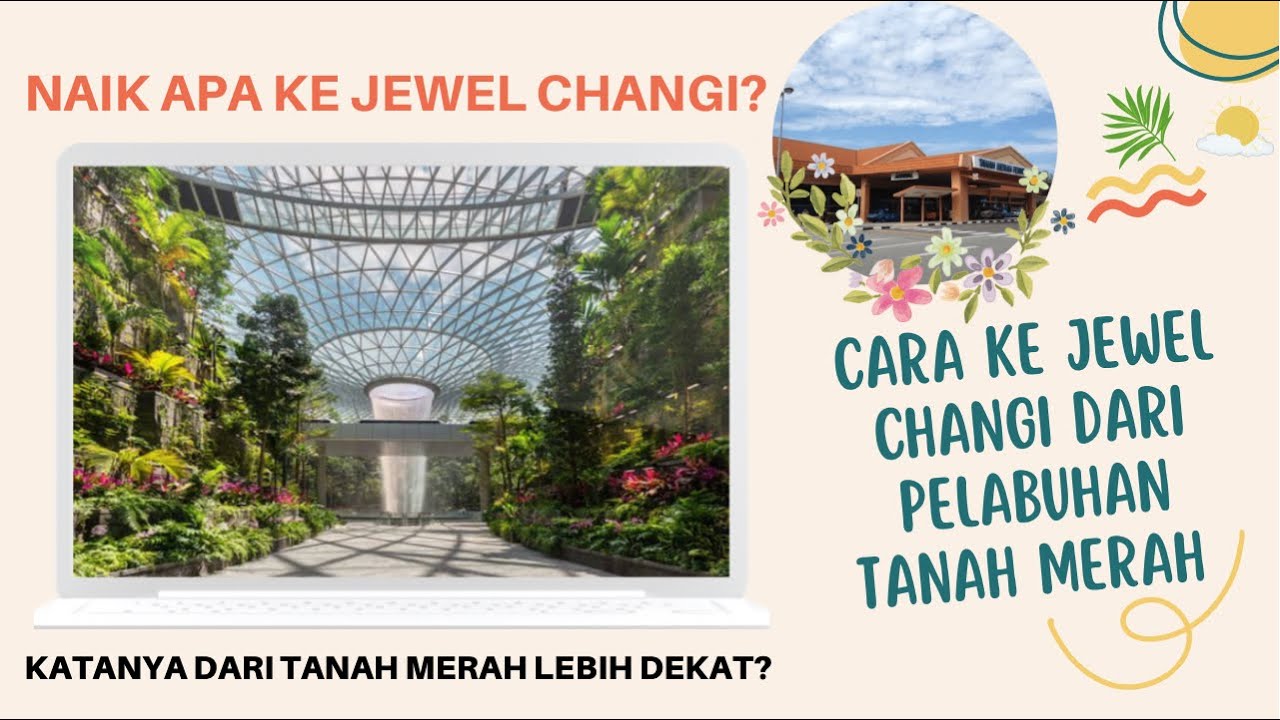 KE JEWEL CHANGI AIRPORT DARI PELABUHAN TANAH MERAH (TANAH MERAH FERRY TERMINAL) SINGAPORE
