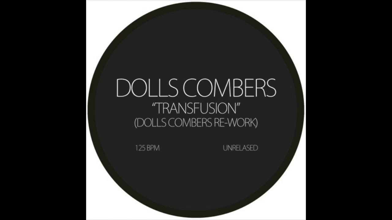 Dolls Combers - Transfusion (Dolls Combers 2019 Re-Work)