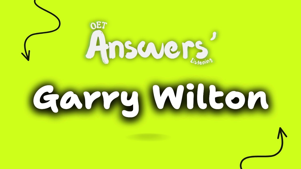 Garry Wilton OET Listening