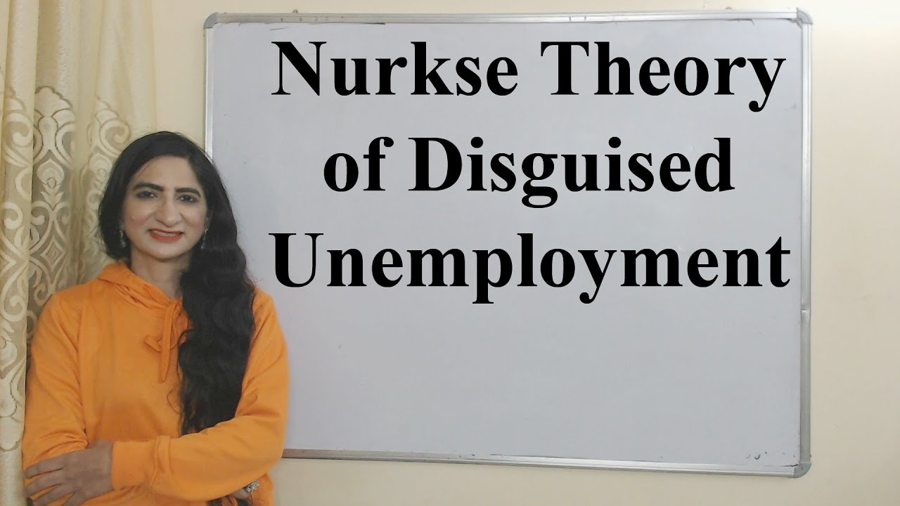 Nurkse Theory of Disguised Unemployment
