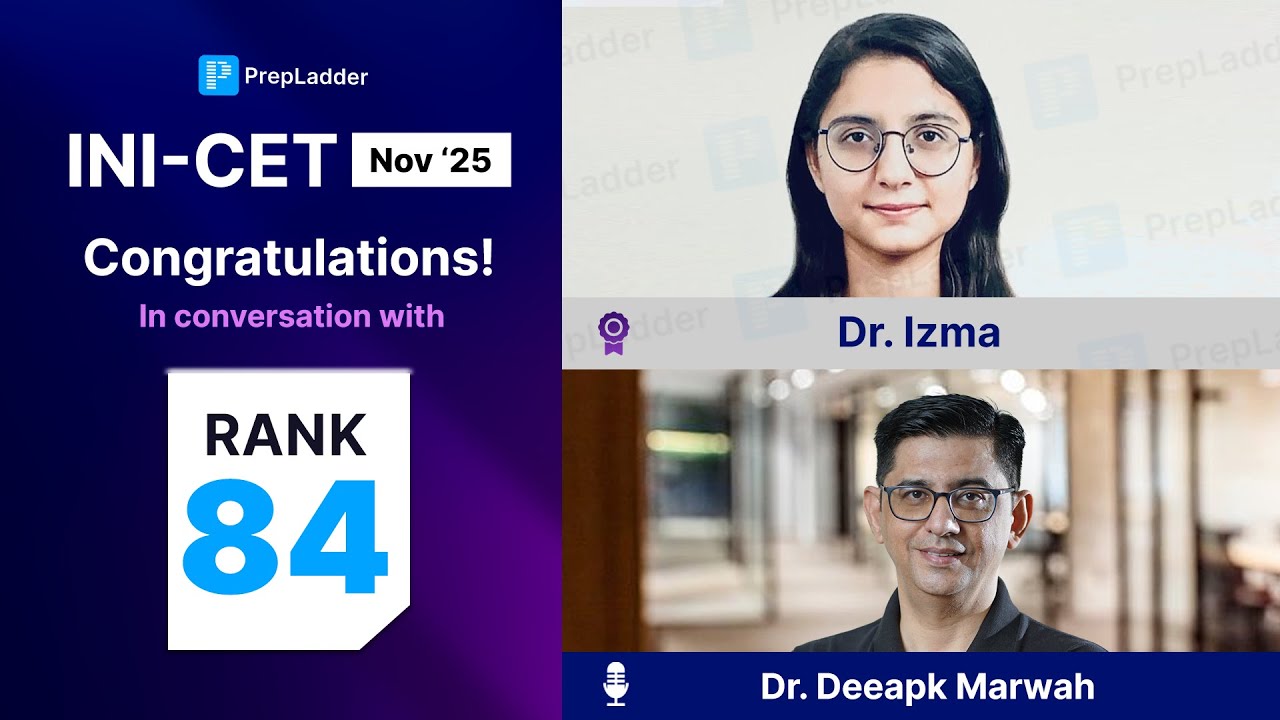 Rank 84, INI-CET Nov '25, Dr. Izma shares her success story with Dr. Deepak Marwah