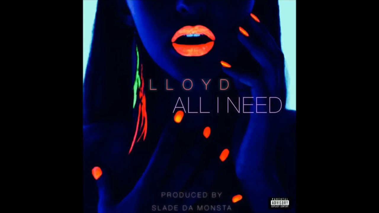Llyod - All I Need (Clean)