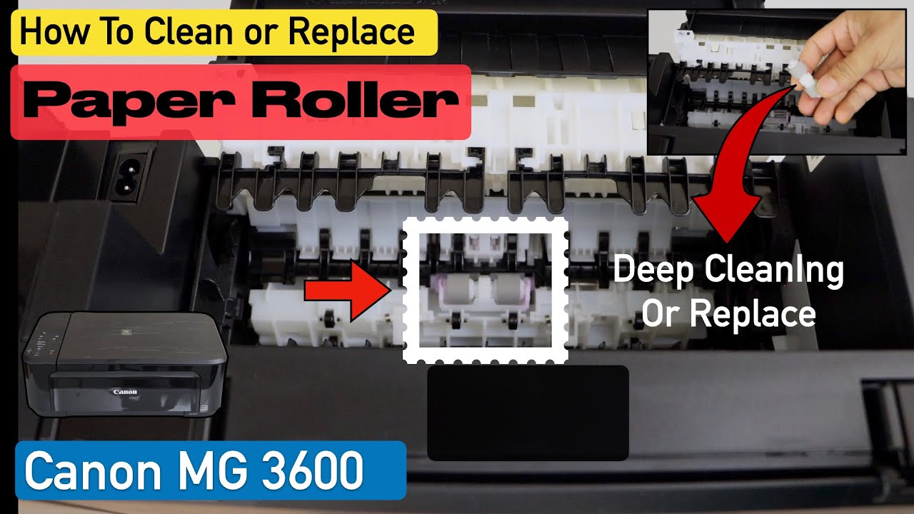 Canon Pixma MG3600 Paper Roller Cleaning or Replacement - How To Deep Clean or Replace Paper Roller?