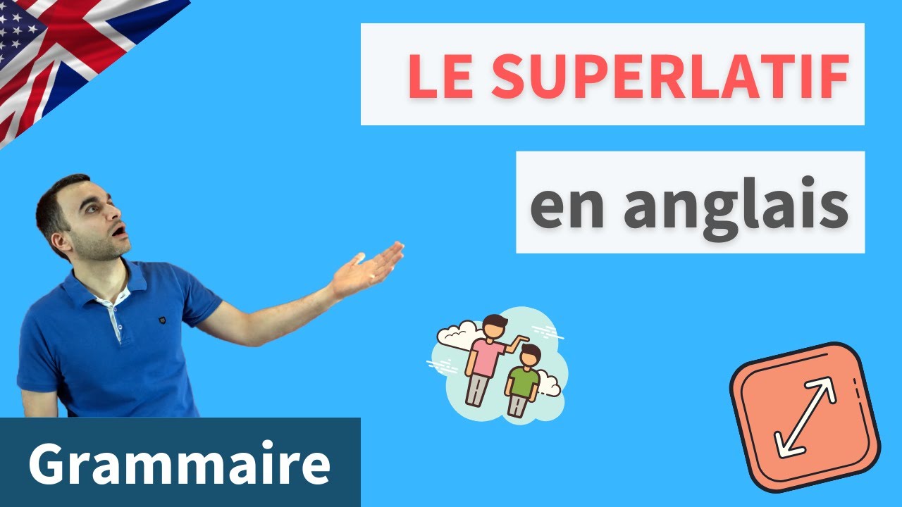 Comprendre le superlatif en anglais : supériorité et infériorité (avec des exemples)