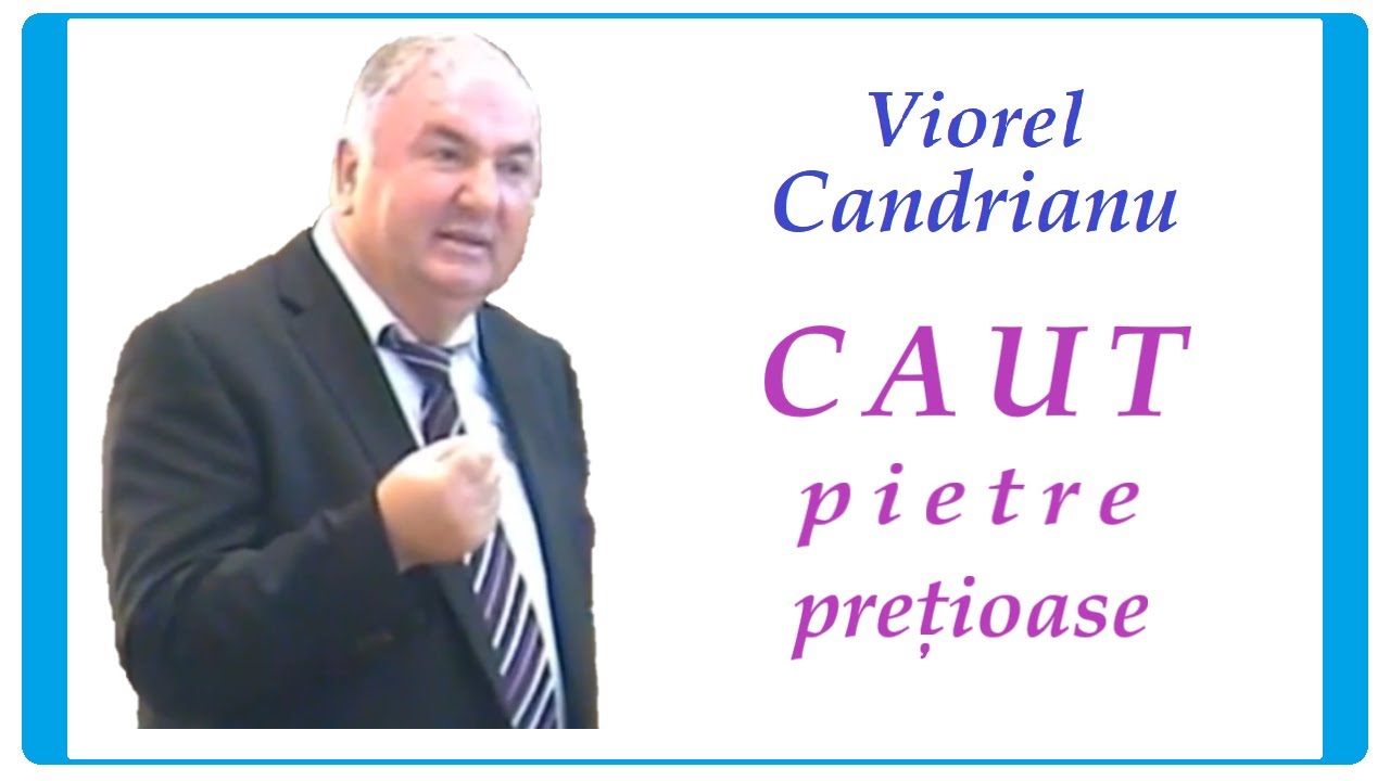 Viorel Candreanu - Caut pietre prețioase