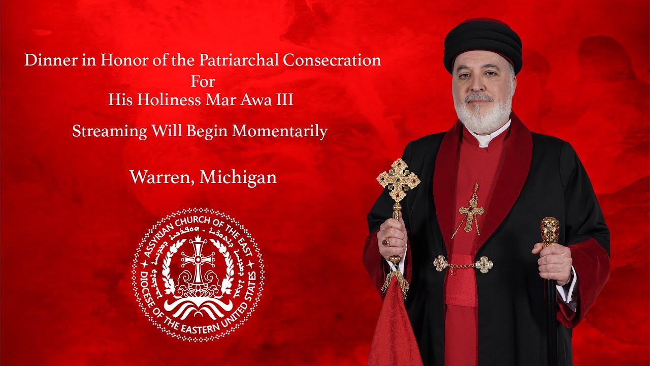 Dinner in Honor of Patriarchal Consecration of His Holiness Mar Awa III Catholicos-Patriarch