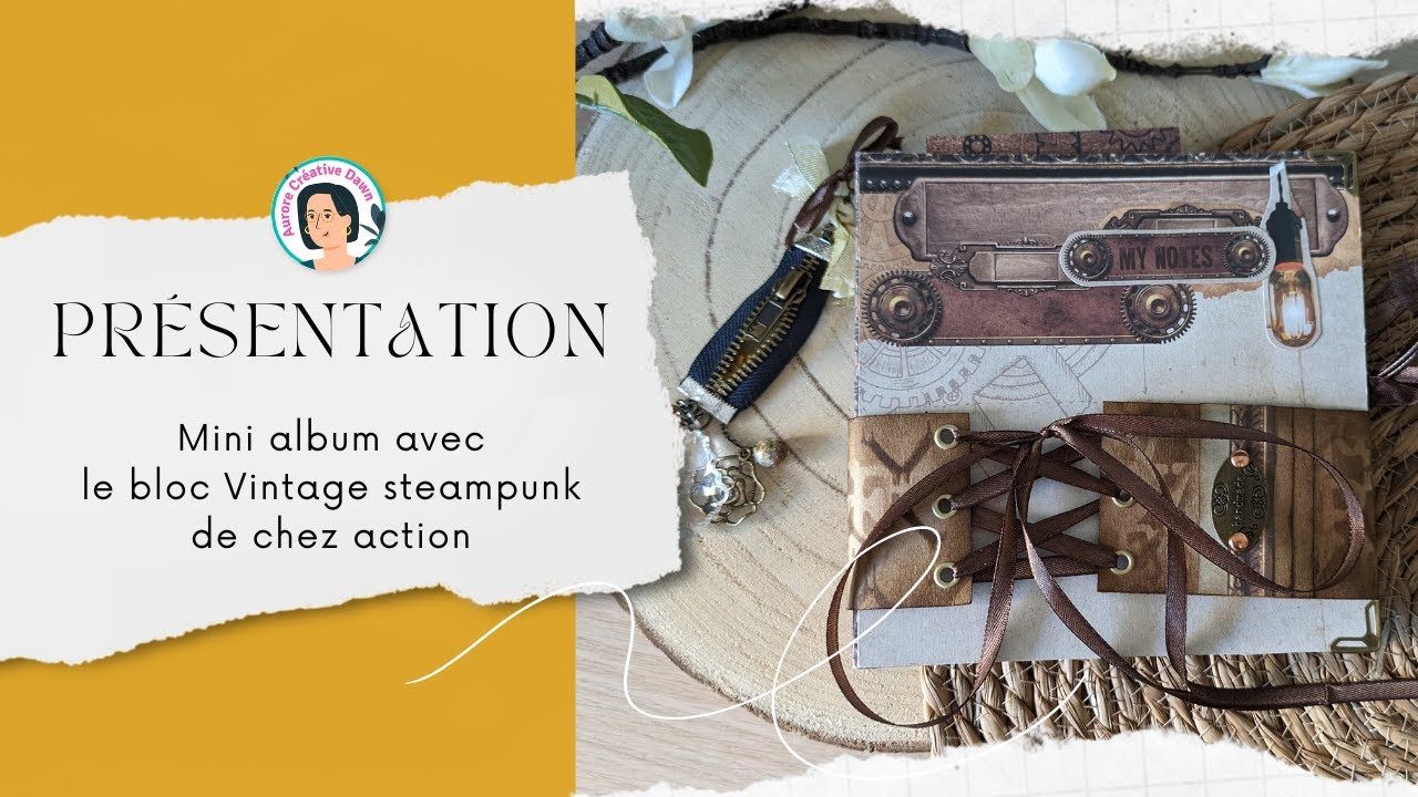 PRESENTATION - mini album ACTION Vintage Steampunk FACILE #scrapbooking #scrapaction