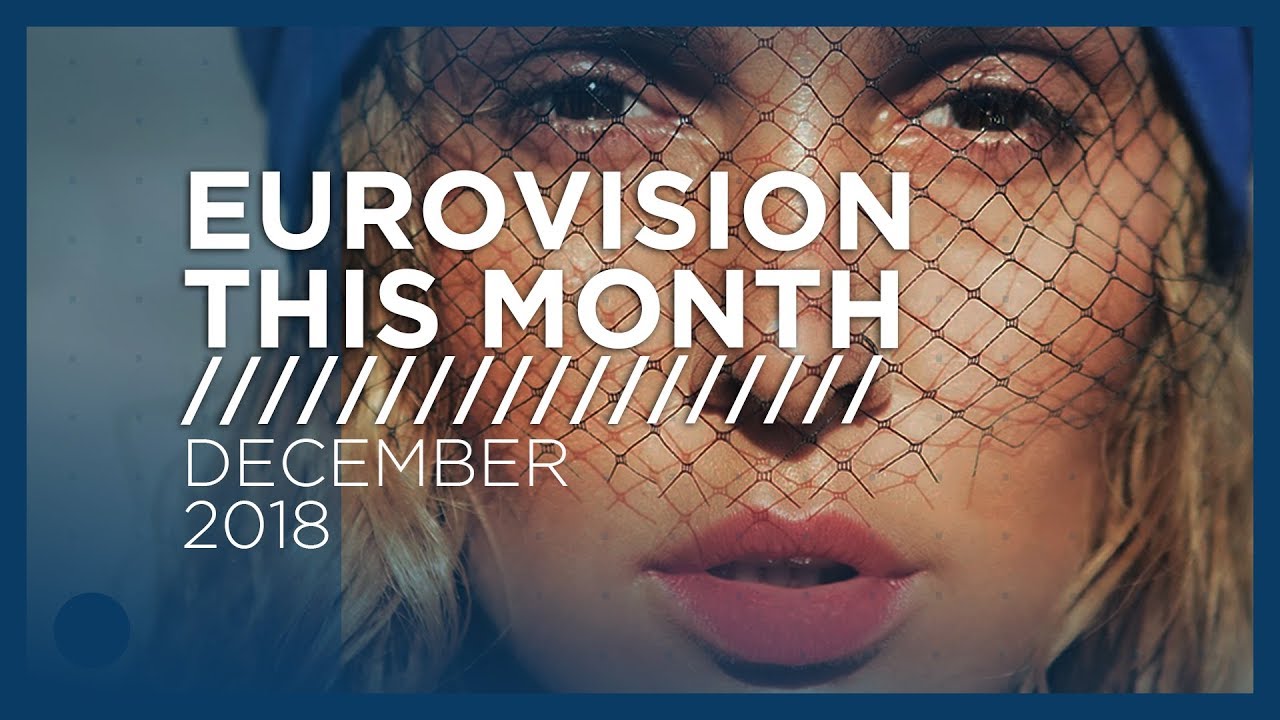 Eurovision This Month: December 2018