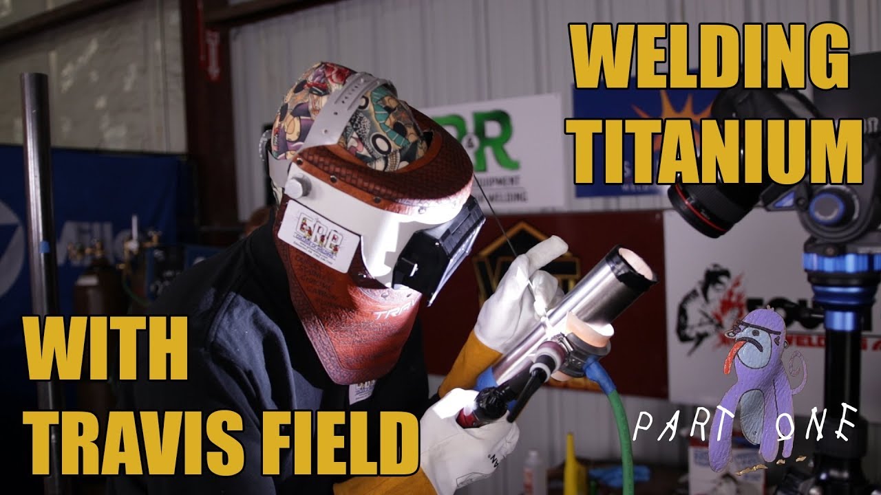 Titanium 6G Welding with Travis Field - Part One