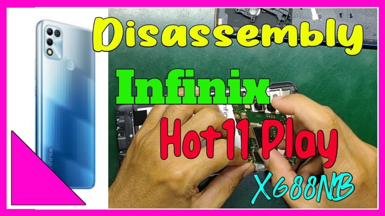 DISASSEMBLY INFINIX HOT 11PLAY