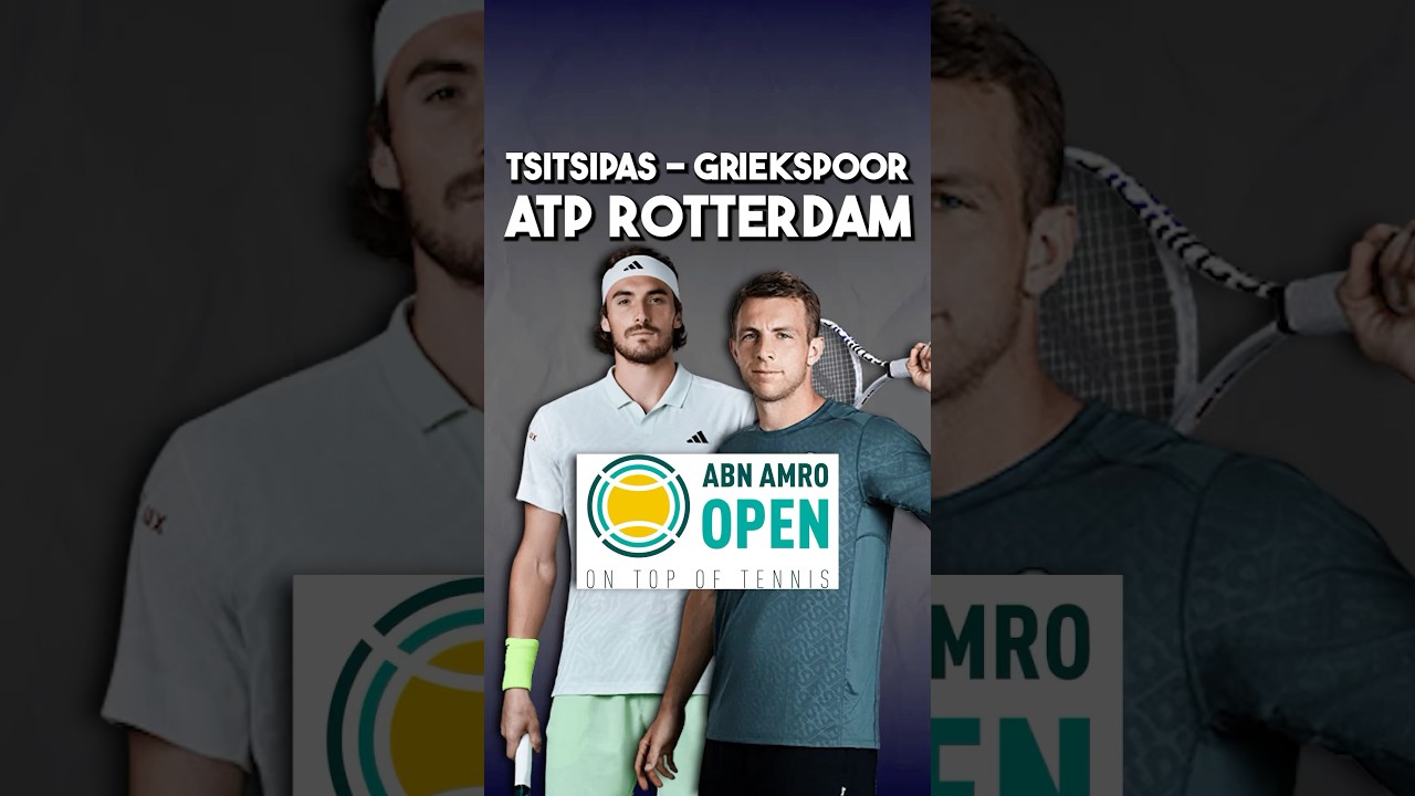 Prediction Tsitsipas - Griekspoor ATP Rotterdam 🇳🇱 