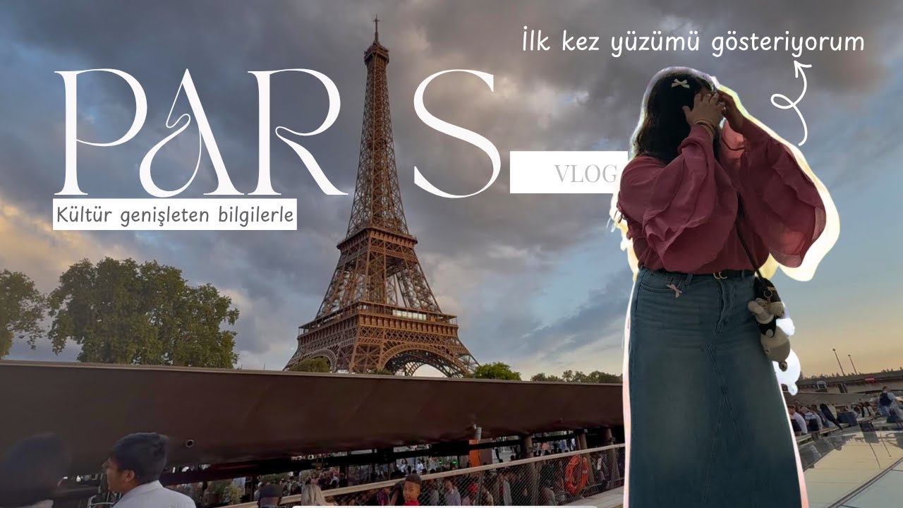 İlk kez yüzümü gösteriyorum │ Kültürleneceğiniz Paris Vlog