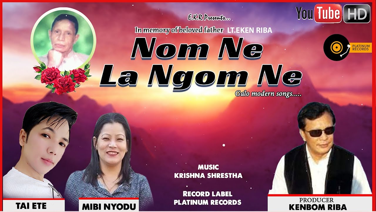 Nom Ne La Ngom Ne | Tai Ete & Mibi Nyodu (Taring) | Galo Romantic Song 2020