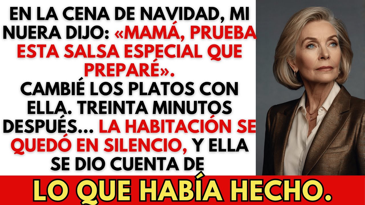 En la cena de Navidad, mi nuera dijo: «Mamá, prueba esta salsa especial». Cambié los platos…